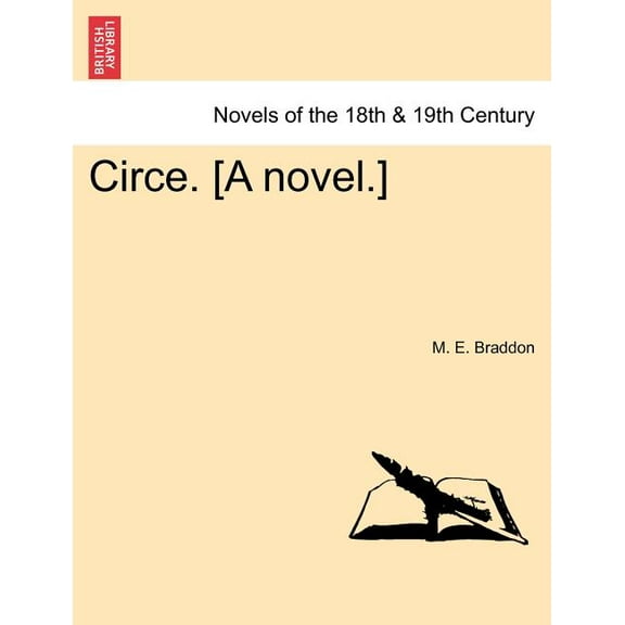 Circe. [A Novel.]Vol. I. (Paperback) by Mary Elizabeth Braddon, M E Braddon