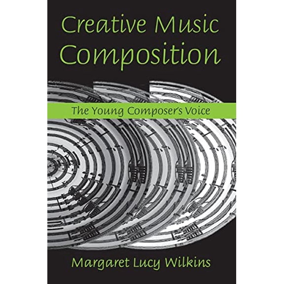 Pre-Owned Creative Music Composition: The Young Composer's Voice (Paperback) 0415974674 9780415974677