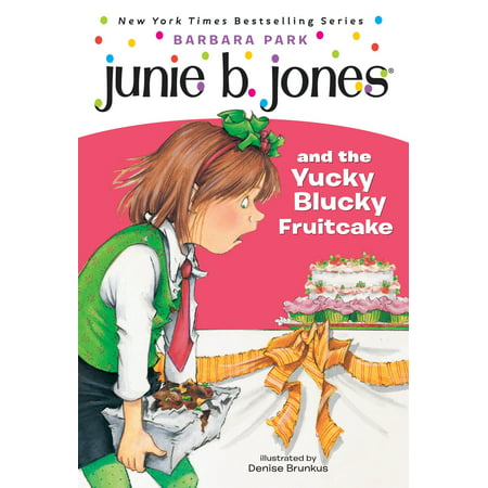 Junie B. Jones #5: Junie B. Jones and the Yucky Blucky (Best Fruitcake In Texas)