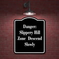 thumbnail image 2 of Danger Slippery Hill Zone Descend Slowly BLACK Aluminum Composite Sign 15''x18'', 2 of 9