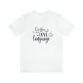 thumbnail image 2 of Coffee is My Love Language Unisex Jersey Short Sleeve All Sizes Tee, 2 of 10