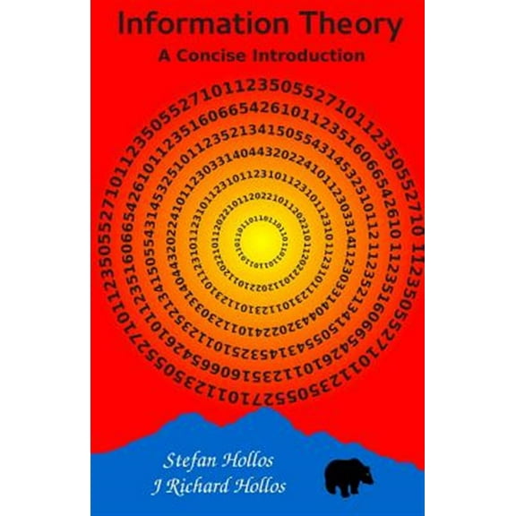 Information Theory: A Concise Introduction (Paperback) by J Richard Hollos, Stefan Hollos