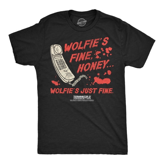 Mens Funny T Shirts Wolfies Fine Honey Sarcastic Terminator 2 Movie Quote Tee For Men Graphic Tees