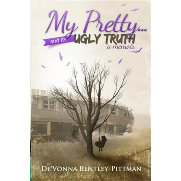 My Pretty and Its Ugly Truth  Paperback  DeVonna Pittman