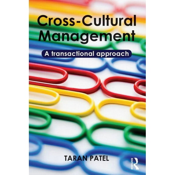 Cross-Cultural Management: A Transactional Approach, (Paperback)