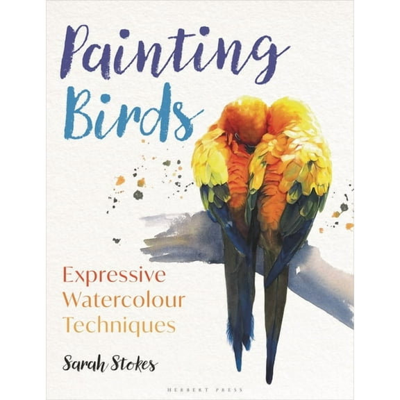 Painting Birds: Expressive Watercolour Techniques, (Paperback)