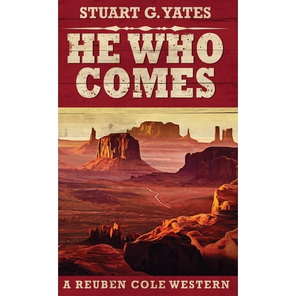 Reuben Cole Westerns He Who Comes, Book 1, (Hardcover)