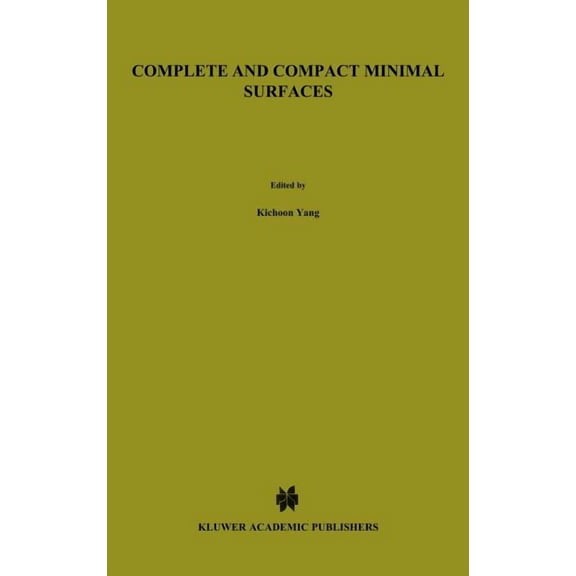 Mathematics and Its Applications Complete and Compact Minimal Surfaces, Book 54, (Hardcover)