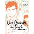 thumbnail image 1 of Pre-Owned Our Dreams at Dusk: Shimanami Tasogare Vol. 3 (Paperback) 164275062X 9781642750621, 1 of 1