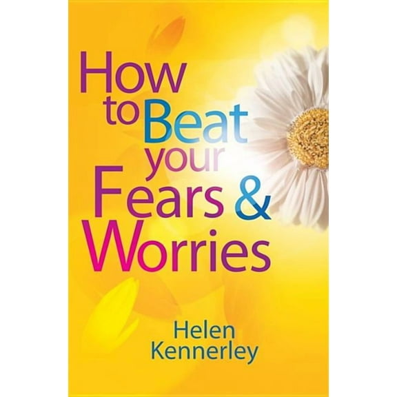 Overcoming S How to Beat Your Fears and Worries, (Paperback)