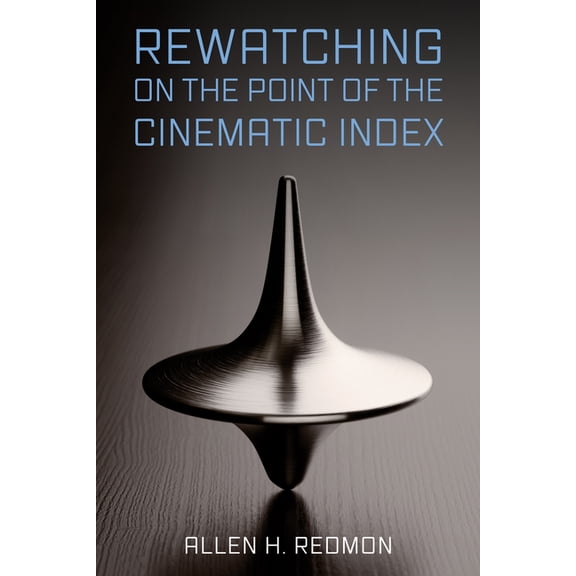 Rewatching on the Point of the Cinematic Index, (Paperback)