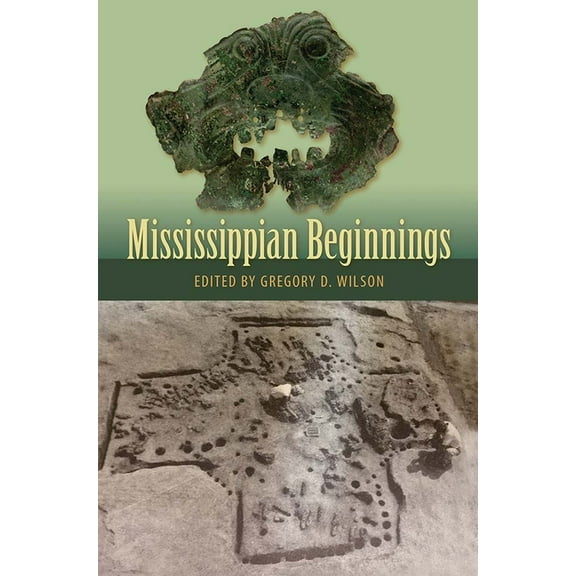 Florida Museum of Natural History: Riple Mississippian Beginnings, (Hardcover)