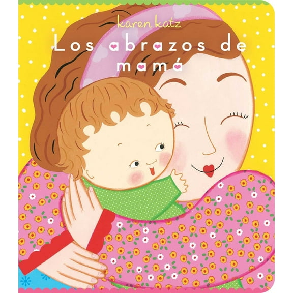 Los Abrazos de MamÃ¡, (Board Book)