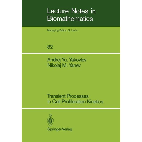 Lecture Notes in Biomathematics Transient Processes in Cell Proliferation Kinetics, Book 82, (Paperback)