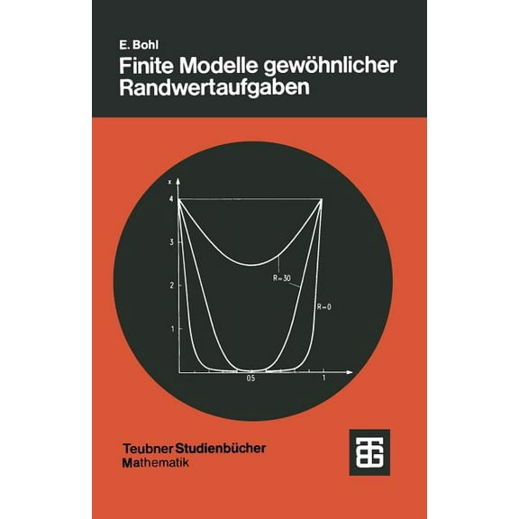 Teubner StudienbÃ¼cher Mathematik Finite Modelle GewÃ¶hnlicher Randwertaufgaben, (Paperback)