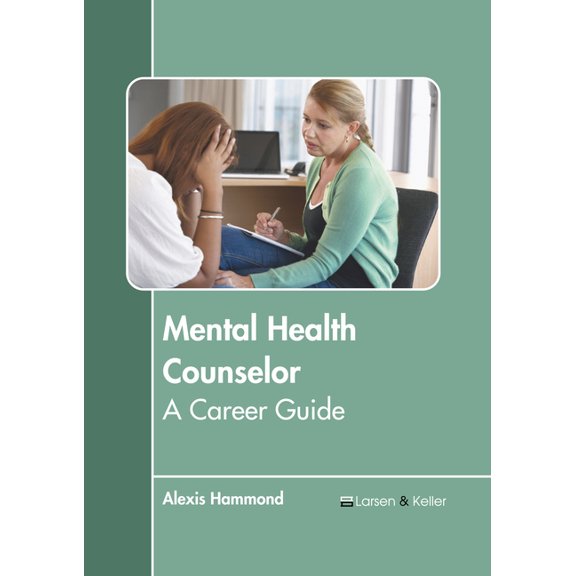 Mental Health Counselor: A Career Guide, (Hardcover)