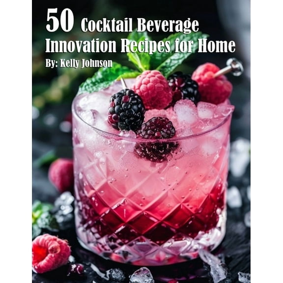 50 Cocktail Beverage Innovation Recipes for Home, (Paperback)