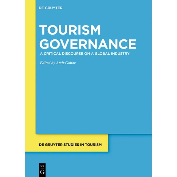 de Gruyter Studies in Tourism Tourism Governance: A Critical Discourse on a Global Industry, Book 9, (Paperback)