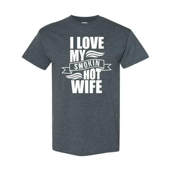 Inktastic I Love My Smokin Hot Wife T-Shirt