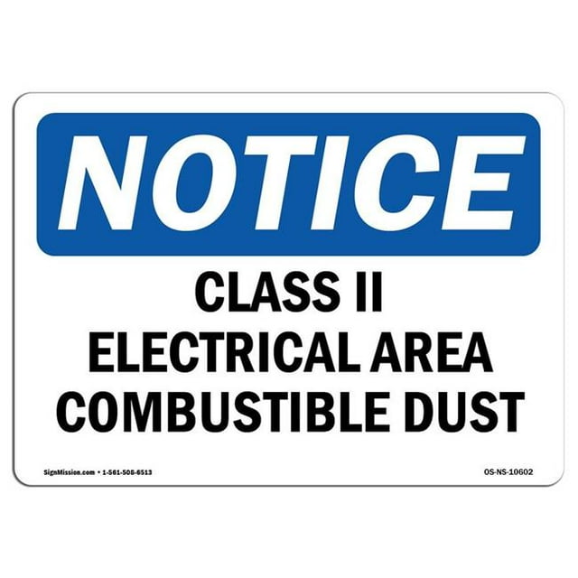 SignMission OS-NS-A-1824-L-10602 18 x 24 in. OSHA Notice Sign - Class II Electrical Area Combustible Dust