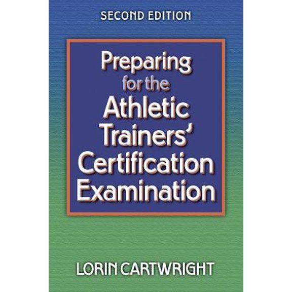 Pre-Owned Preparing for the Athletic Trainers' Certification Examination-2nd Edition (Paperback) 0736034536 9780736034531