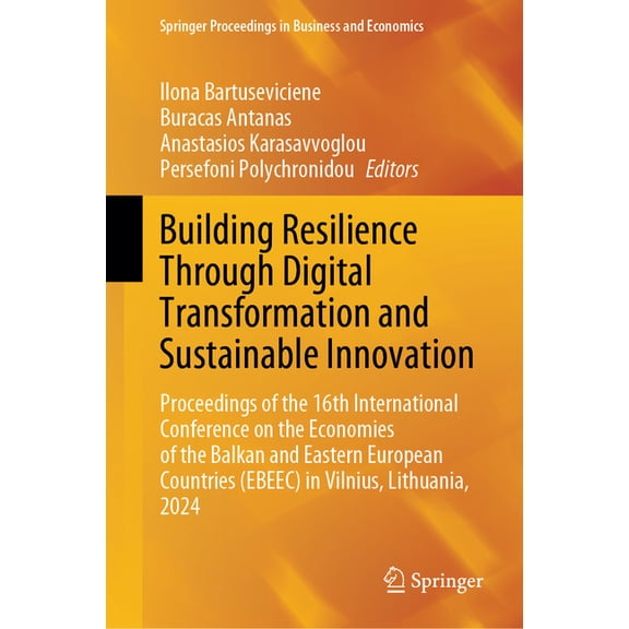 Springer Proceedings in Business and Eco Building Resilience Through Digital Transformation and Sustainable Innovation: Proceedings of the 16th International Con, (Hardcover)