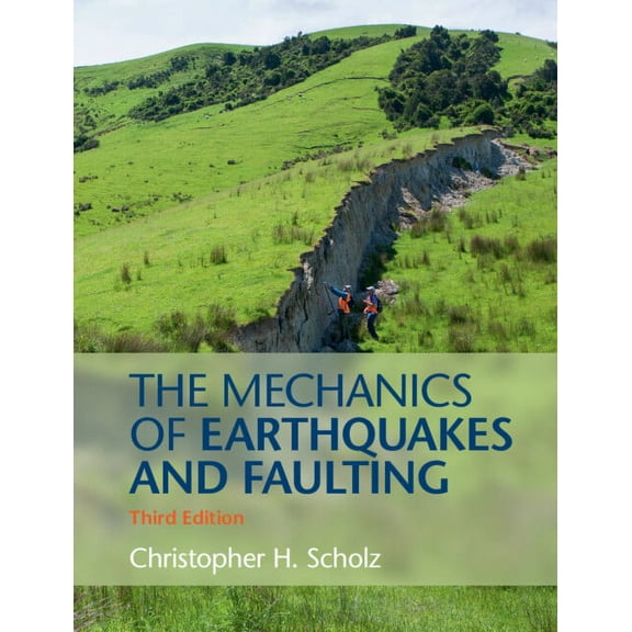 The Mechanics of Earthquakes and Faulting, (Paperback)