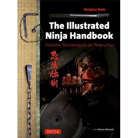 The Illustrated Ninja Handbook : Hidden Techniques of Ninjutsu
