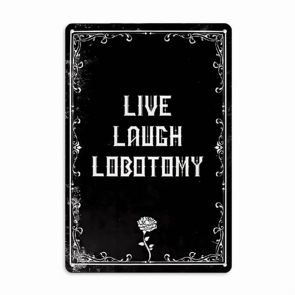 Vintage Gothic Metal Sign - _Live Laugh Lobotomy_ Spooky Wall Art with Ornate Floral Design, Black & White Retro Decor for Bedroom, Halloween, Witchy Room, or Gothic Home Decor, Bar Decor Accessory