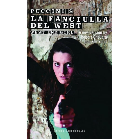 Oberon Modern Plays La Fanciulla del West - West End Girl, (Paperback)