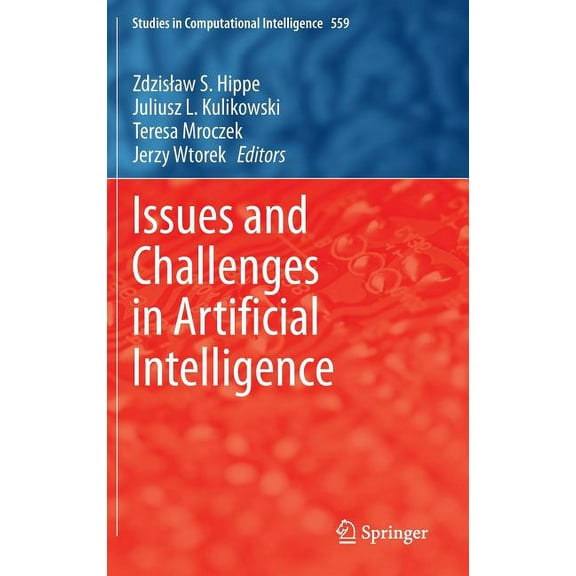 Studies in Computational Intelligence Issues and Challenges in Artificial Intelligence, Book 559, (Hardcover)