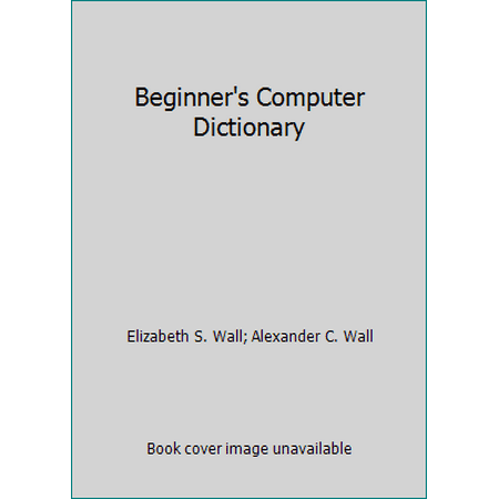 Beginner's Computer Dictionary [Paperback - Used]