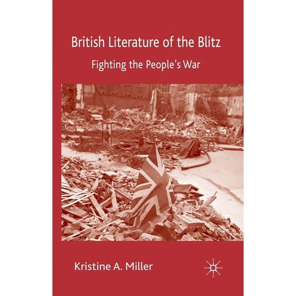 British Literature of the Blitz: Fighting the People's War, (Paperback)