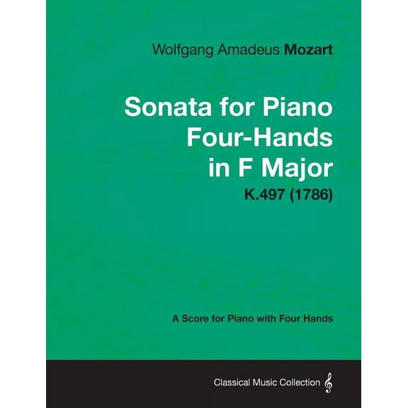Sonata for Piano Four-Hands in F Major - A Score for Piano with Four Hands K.497 (1786), (Paperback)