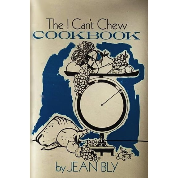The I Can't Chew Cookbook, (Paperback)