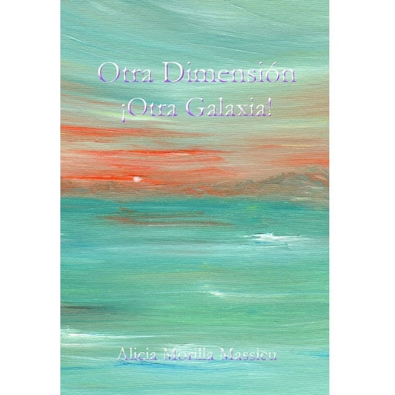 Otra DimensiÃ³n... Â¡Otra Galaxia!, (Hardcover)