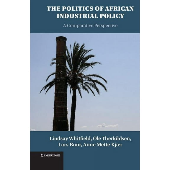 The Politics of African Industrial Policy, (Hardcover)