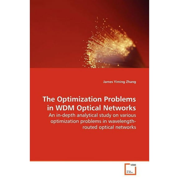 The Optimization Problems in WDM Optical Networks (Paperback)