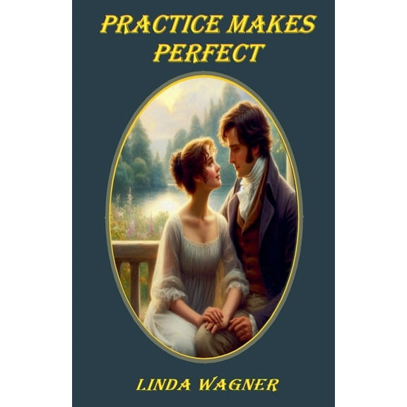 Darcy & Elizabeth: Finding Love Practice Makes Perfect, Book 1, (Paperback)