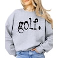 thumbnail image 2 of Golf Distressed Type Sweatshirt for Men and Women Golfer Style Pullover for Adult Gray Sweatshirt Adult Small, 2 of 4