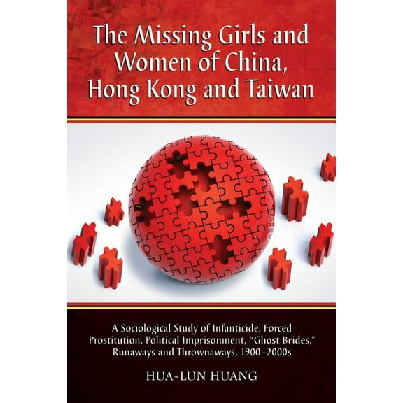 The Missing Girls and Women of China, Hong Kong and Taiwan (Paperback)