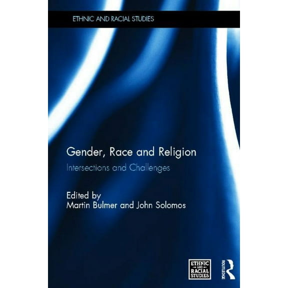 Ethnic and Racial Studies Gender, Race and Religion: Intersections and Challenges, (Hardcover)