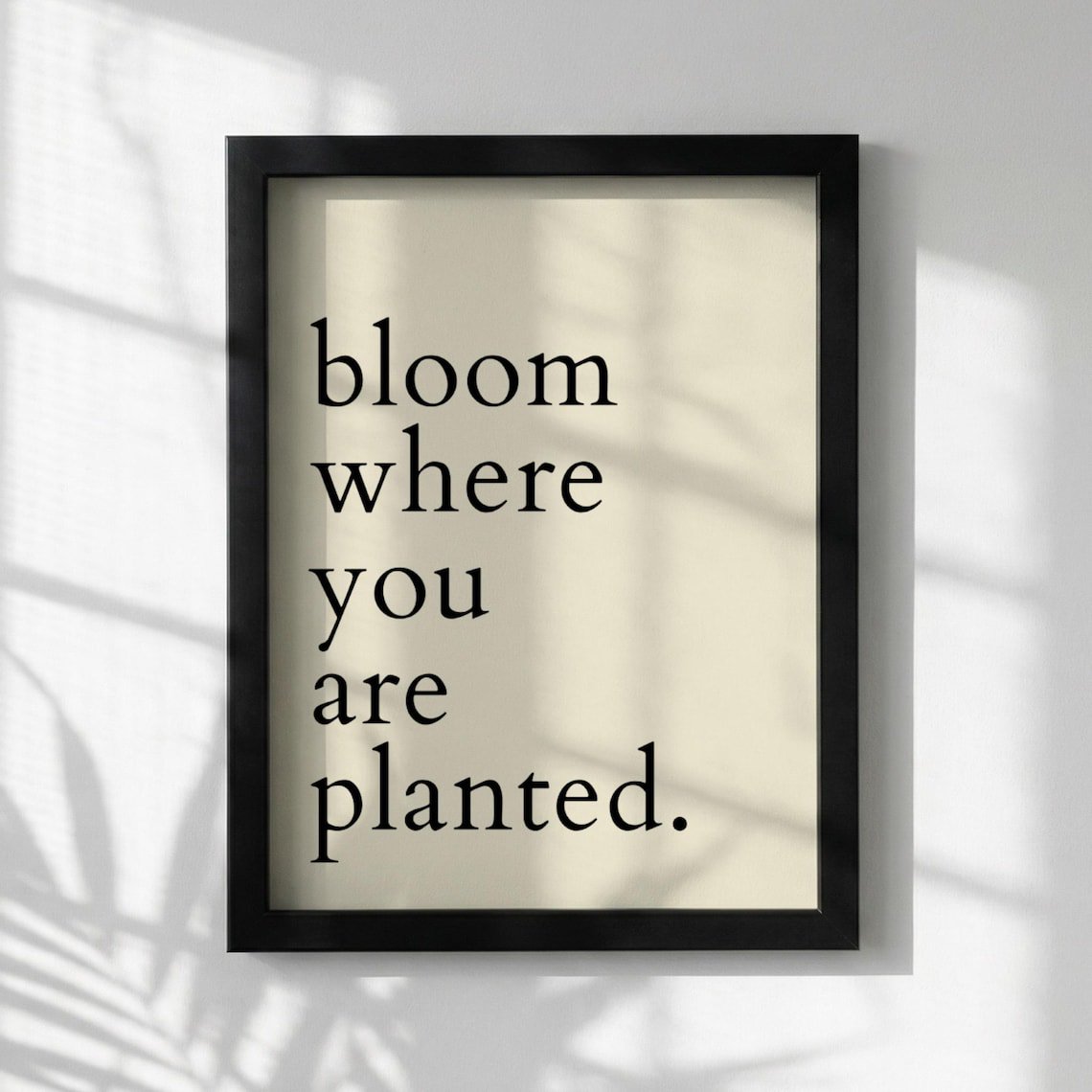 Bloom Where You Are Planted Inspirational Quote Modern Minimalist Wall Art Motivational Office Simple Typography Decor Home Unframed Paper Print