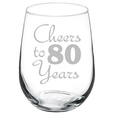 Cheers Cordial Glass - Wine Glass Goblet Cheers To 80 Years Anniversary 80th Birthday (17oz Stemless)