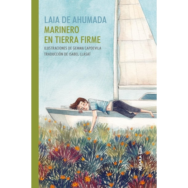 Marinero en tierra firme, de Laia de Ahumada ; Gemma Capdev