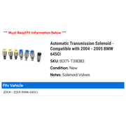 Automatic Transmission Solenoid - Compatible with 2004 - 2005 BMW 645Ci