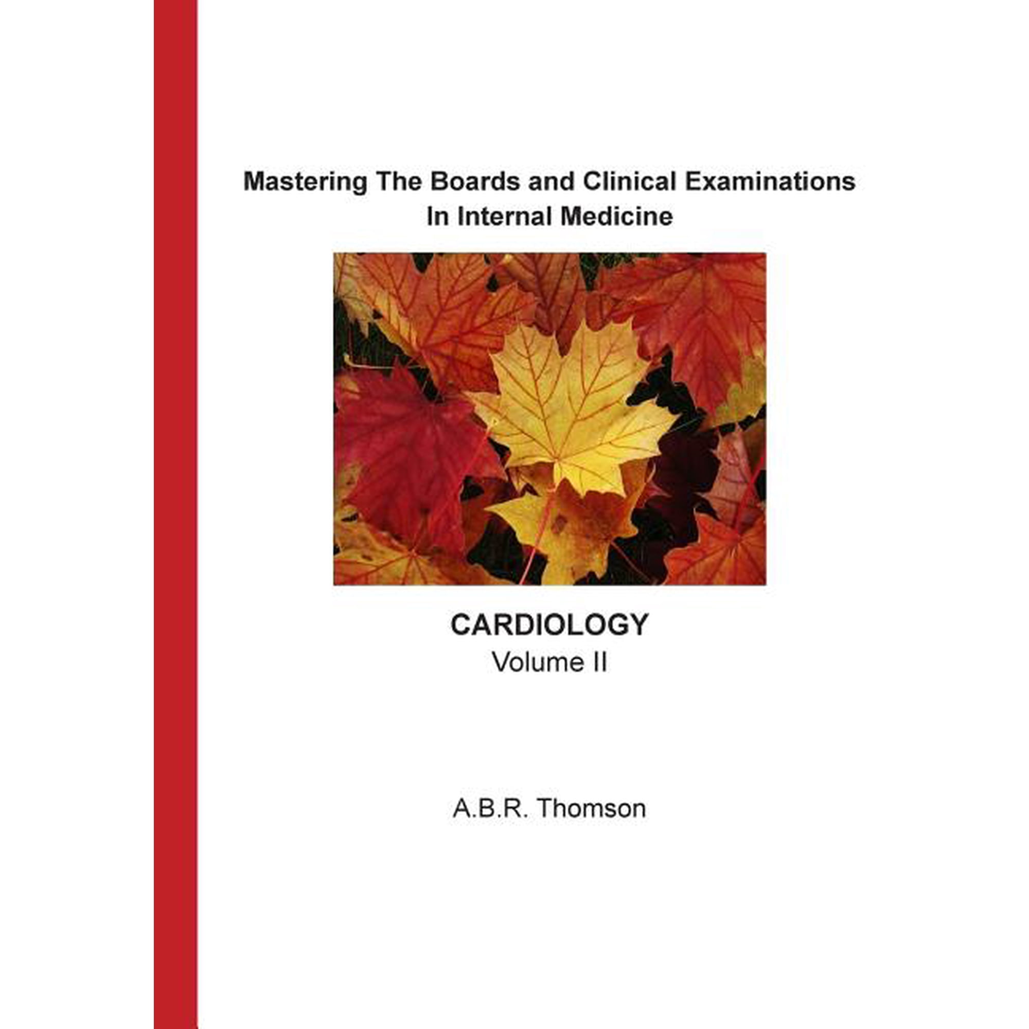 Mastering The Boards and Clinical Examinations - Cardiology: Volume II