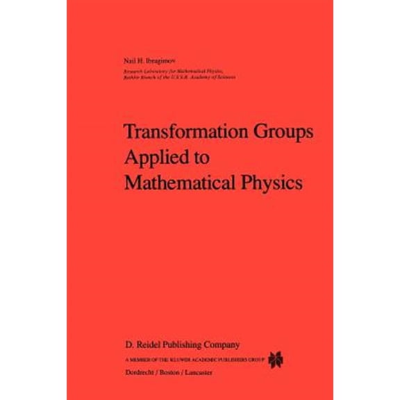 Pre-Owned Mathematics and Its Applications: Transformation Groups Applied to Mathematical Physics (Paperback)