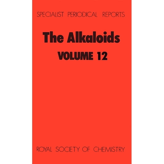Specialist Periodical Reports - Alkaloid Alkaloids: Volume 12, Book 12, (Hardcover)