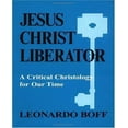thumbnail image 1 of Jésus Christ Libérateur, une Christologie Critique pour Notre Temps, 1 of 1
